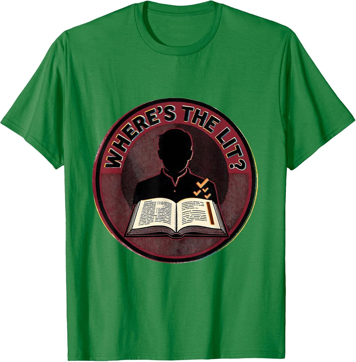 Men's Where's The Lit? Witty Shakespeare Literary Quote Humor T-Shirt - Kelly Green