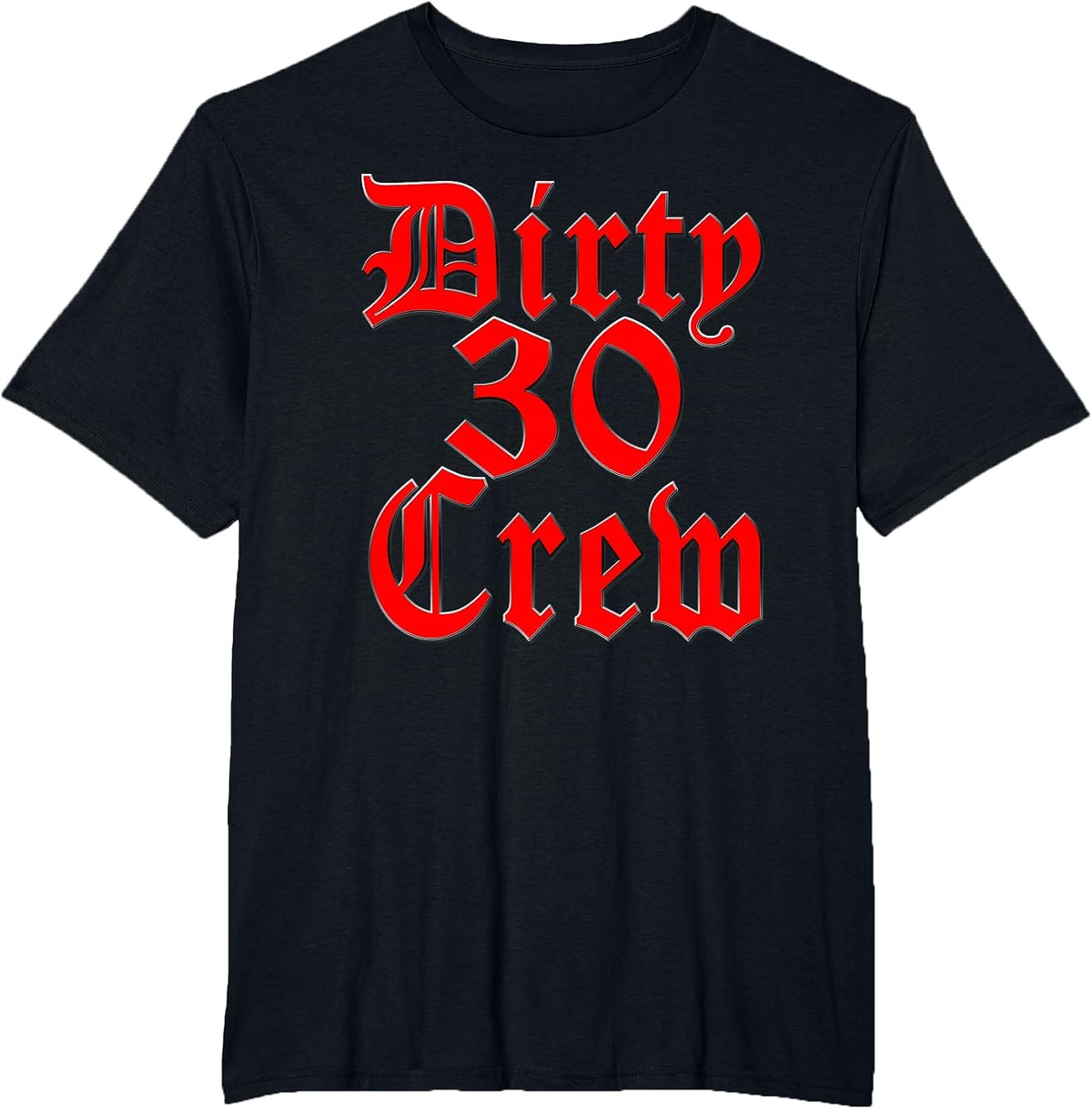 Dirty 30 Crew Thirtieth Birthday Party Celebration Tee Shirt - Black