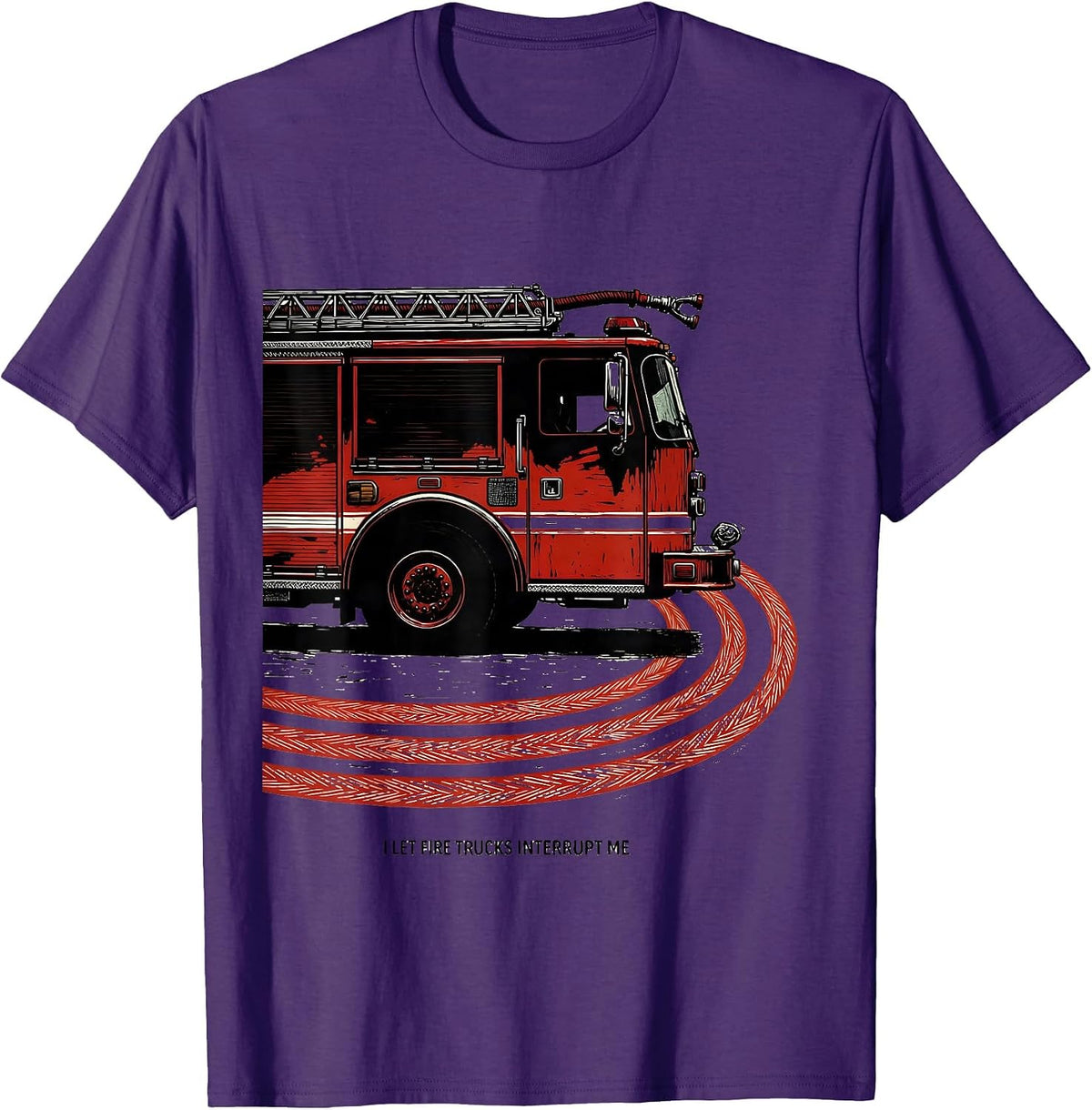 Men's I Let Fire Trucks Interrupt Me Funny Firefighter Gift Humor T-Shirt - Purple