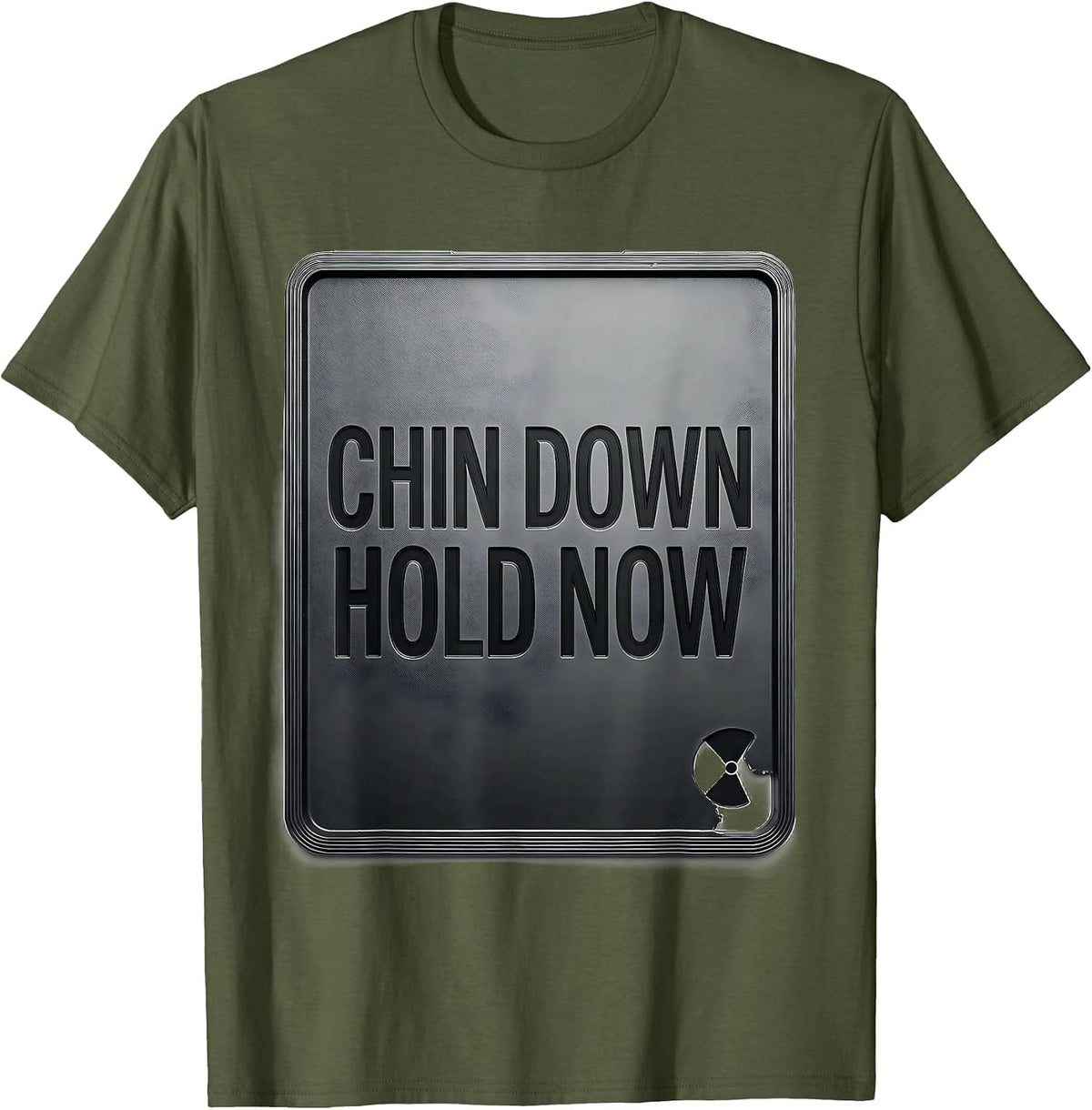 Chin Down Hold Now Radiology Tech Rad Tech X-Ray Gift T-Shirt - Olive Green