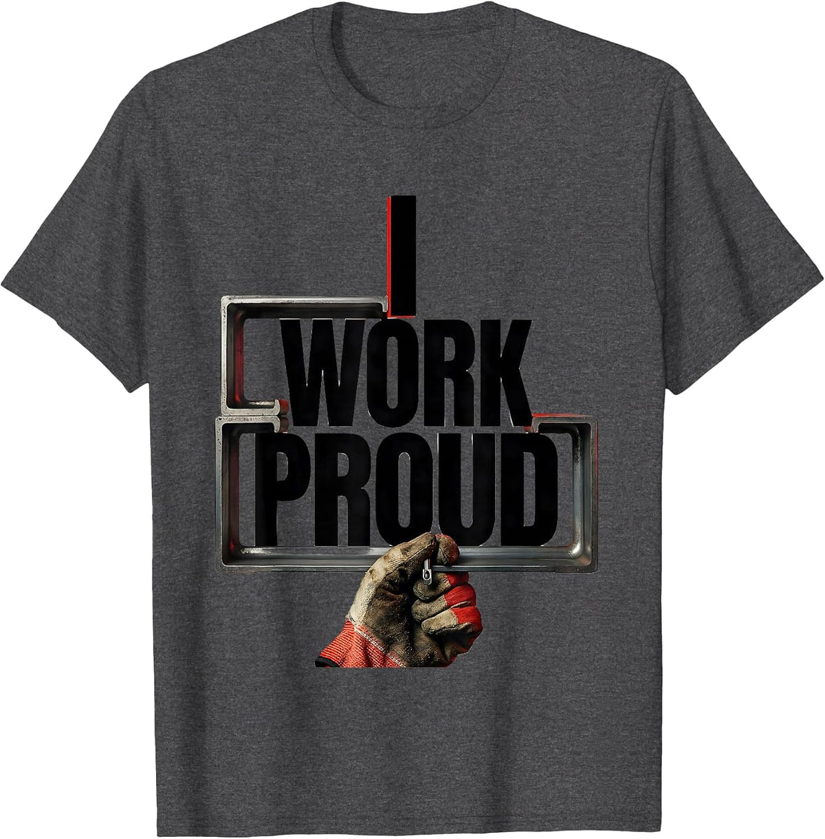 Men's I Work Proud Patriotic Union Worker Labor Day T-Shirt - Dark Heather Grey