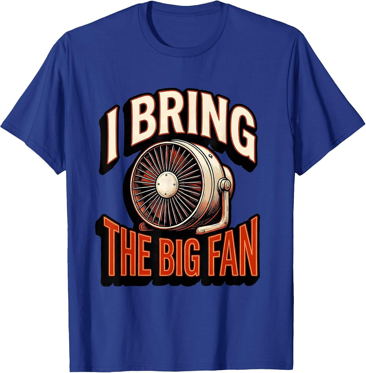 Men's I Bring The Big Fan Funny Firefighter Occupational Pride T-Shirt - Royal Blue
