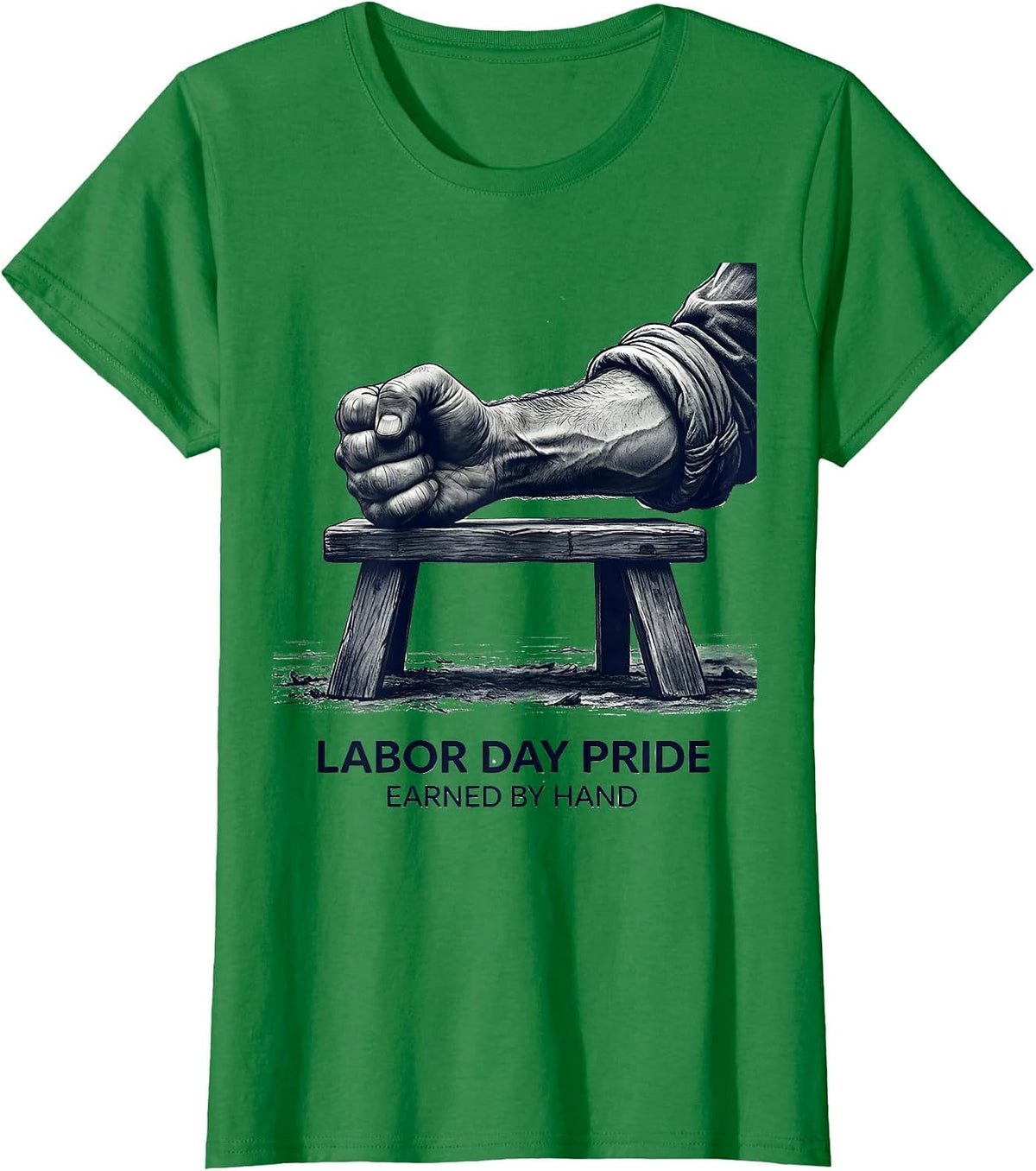 Women's Labor Day Pride Earned By Hand Patriotic Union Worker Gift T-Shirt - Kelly Green