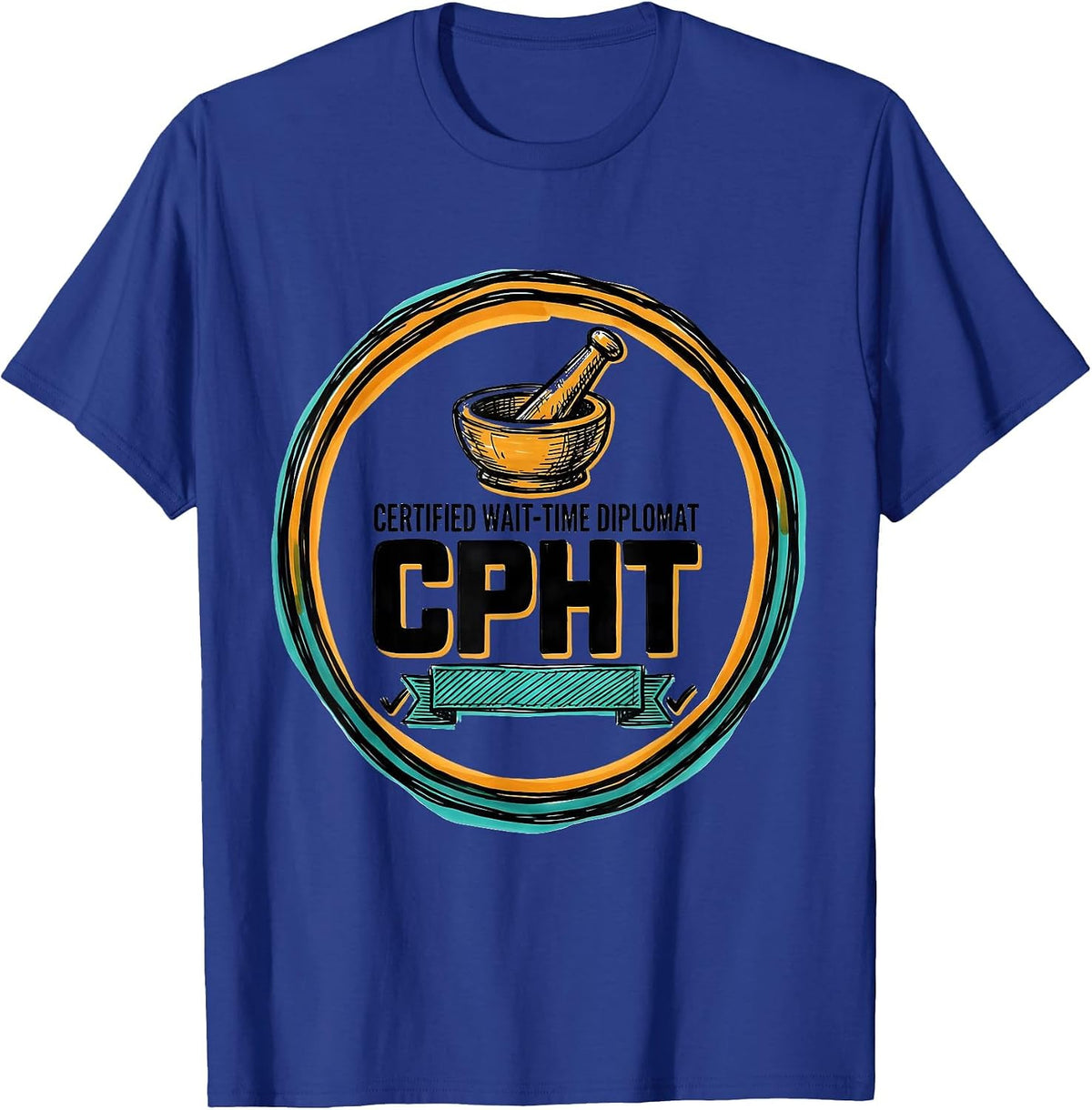 Men's Certified Wait-Time Diplomat, CPhT Funny Pharmacy Technician T-Shirt - Royal Blue