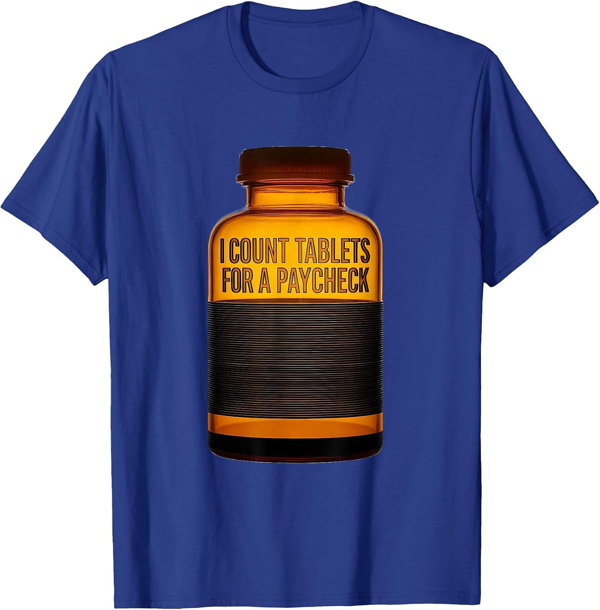 I Count Tablets For A Paycheck Funny Pharmacy Tech Humor T-Shirt - Royal Blue