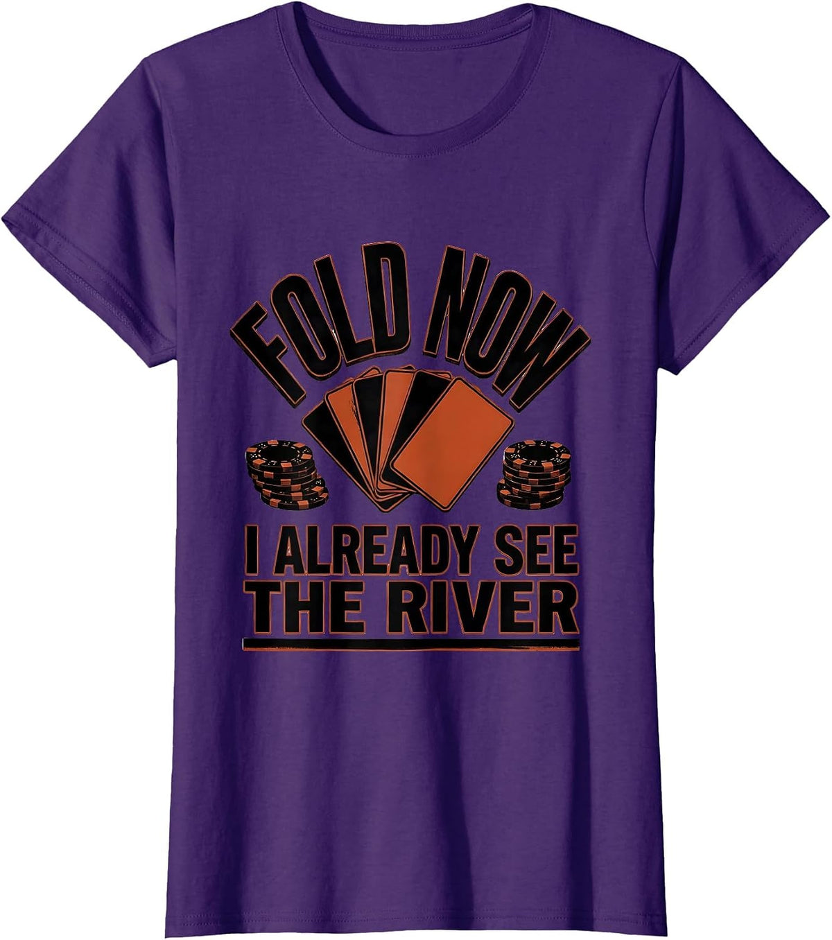 Women's Fold Now, I Already See The River Funny Poker Gambler Gift T-Shirt - Purple
