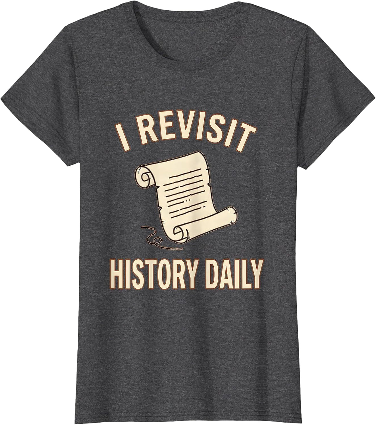 Women's I Revisit History Daily Vintage Funny History Teacher T-Shirt - Dark Heather Grey