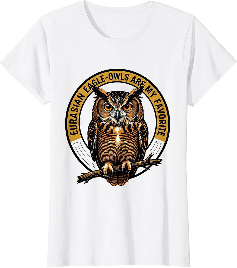 Women's Eurasian Eagle-Owls Are My Favorite Retro Owl Lover Humor T-Shirt - White