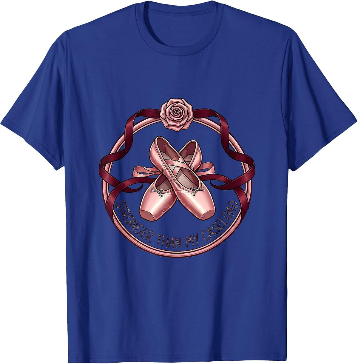 Stronger Than My Caseload Social Worker Design T-Shirt - Royal Blue