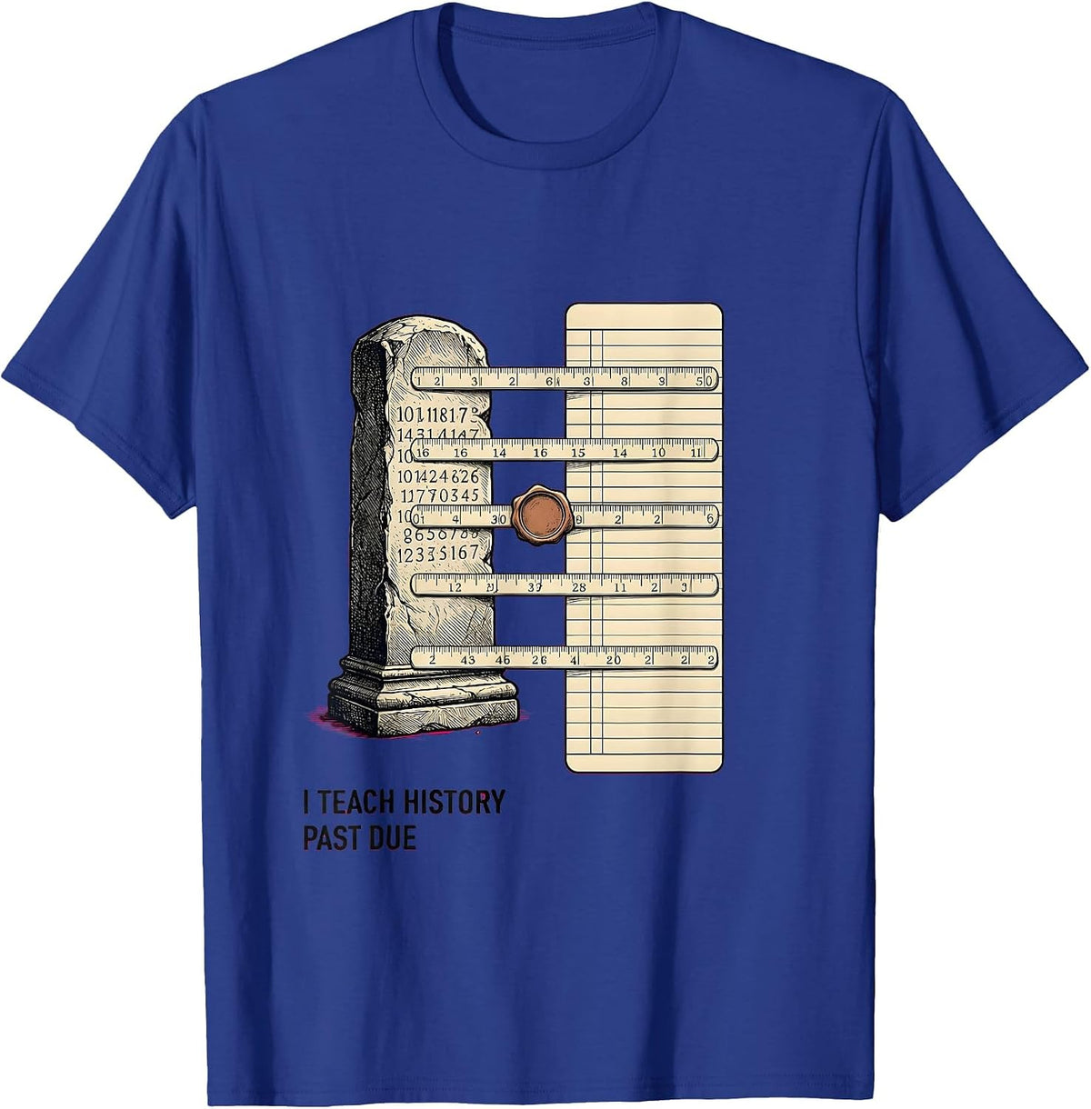 Men's I Teach History Past Due Funny History Teacher Classroom T-Shirt - Royal Blue