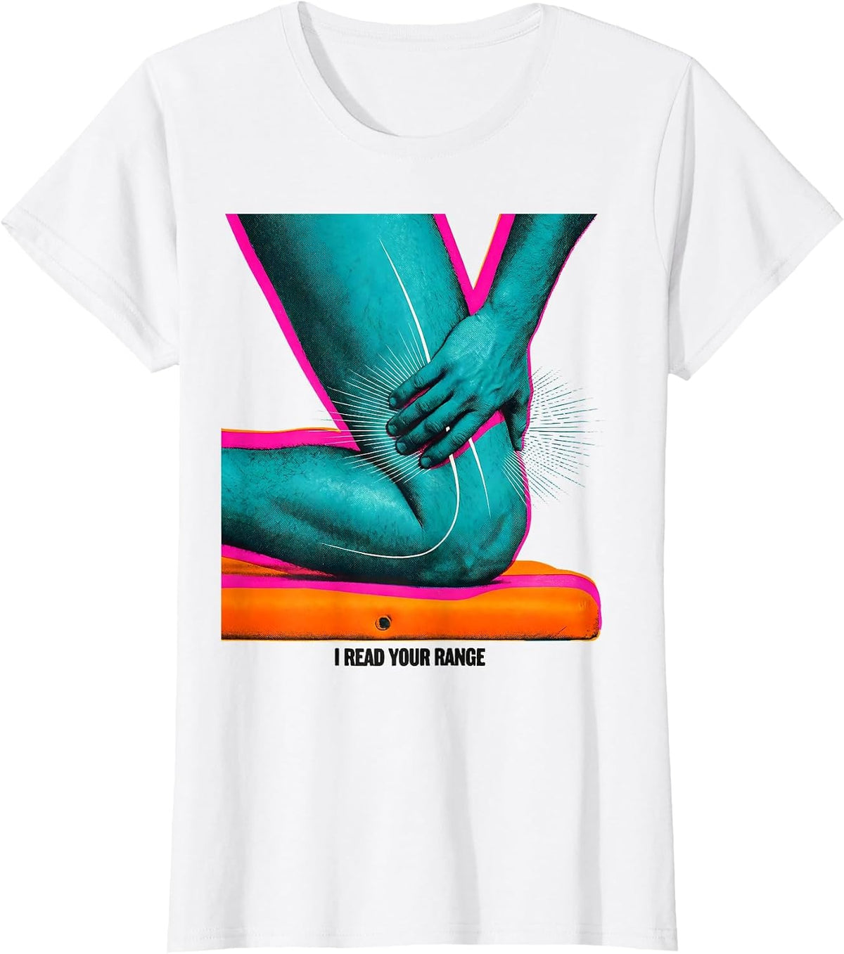 Women's I Read Your Range Funny Physical Therapist Massage Therapist T-Shirt - White