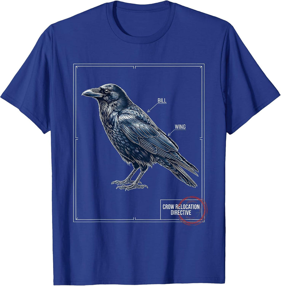 Crow Relocation Directive Funny Dark Humor Bird Lover T-Shirt - Royal Blue