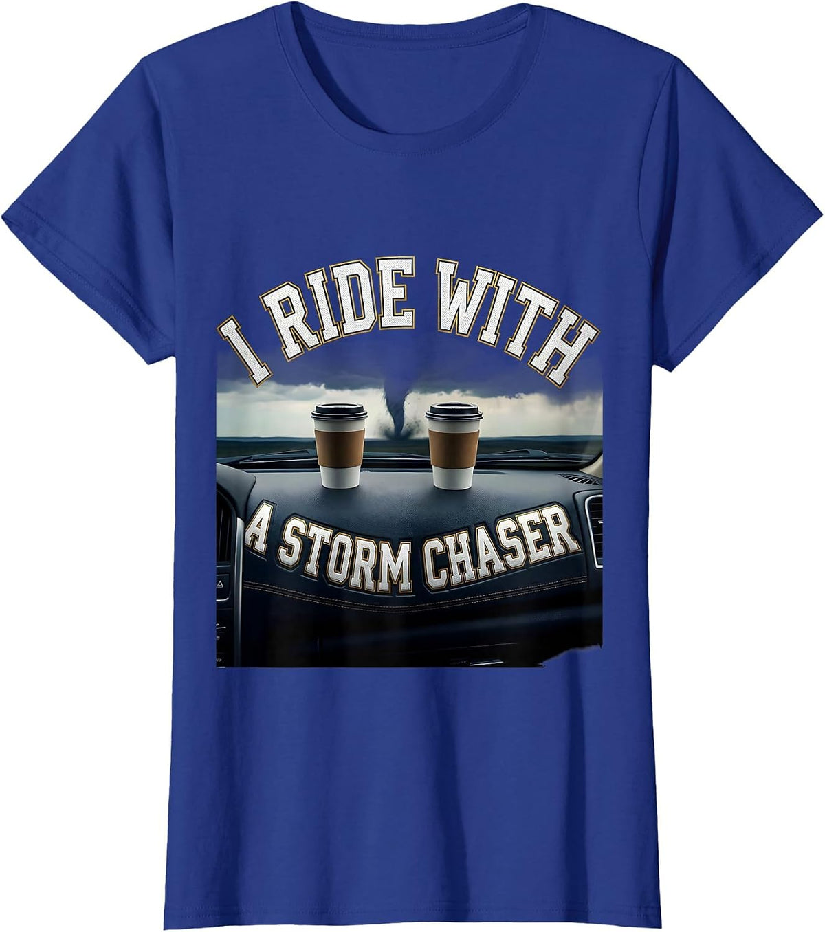 Women's I Ride With A Storm Chaser Sports Meteorology Humor T-Shirt - Royal Blue
