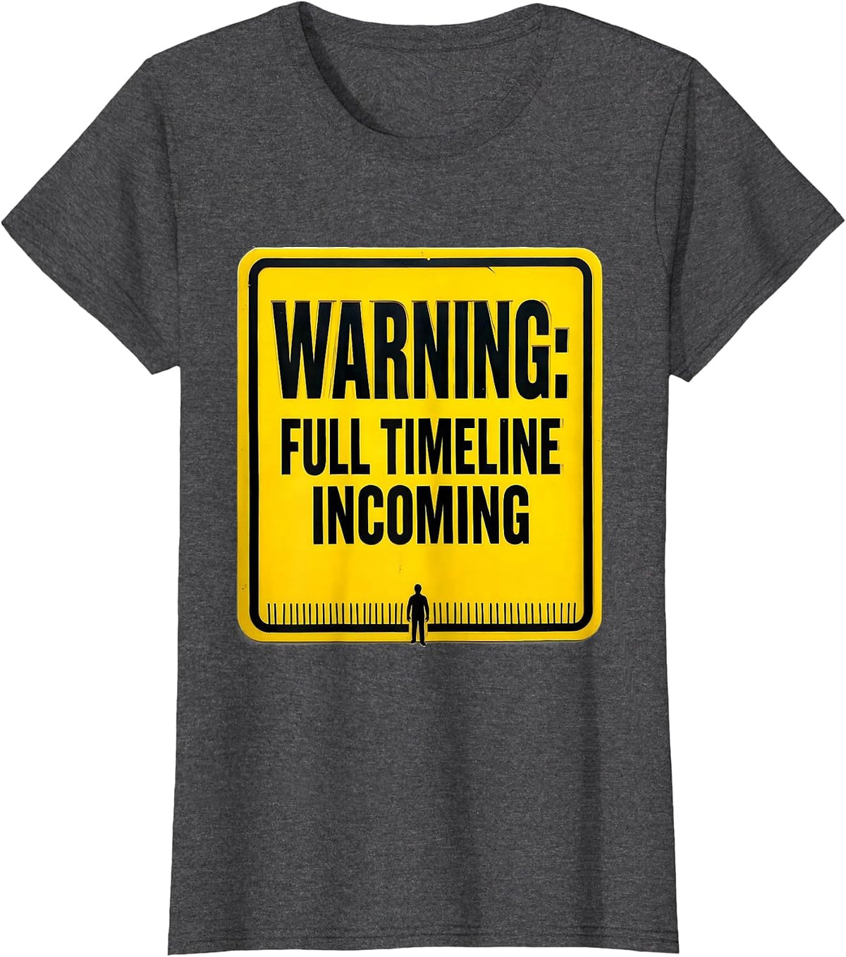 Women's Warning: Full Timeline Incoming Funny History Teacher T-Shirt - Dark Heather Grey