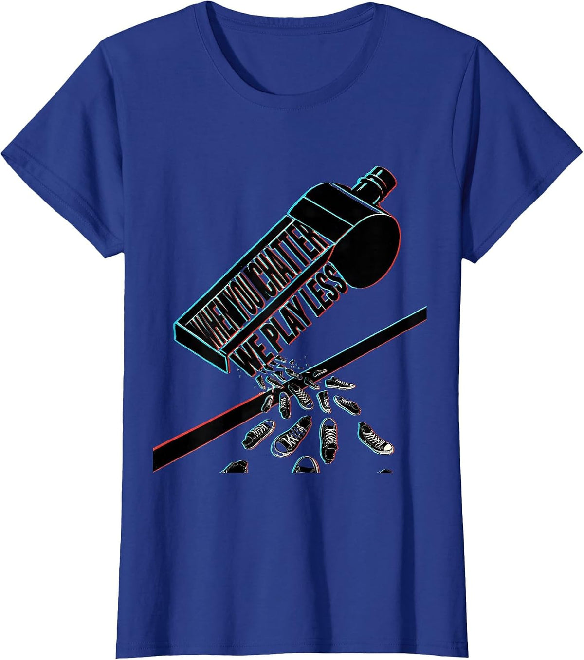 Women's When You Chatter We Play Less Funny PE Teacher Back T-Shirt - Royal Blue