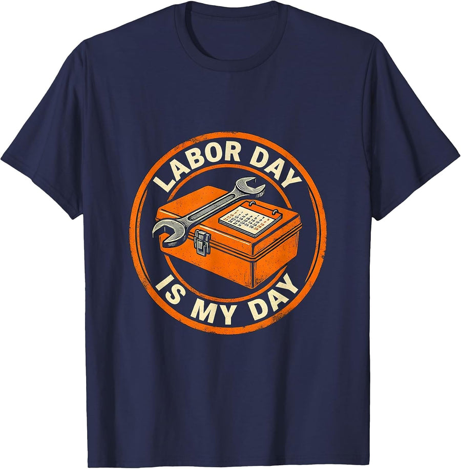 Labor Day Is My Day Funny Blue Collar Worker Gift T-Shirt - Navy Blue