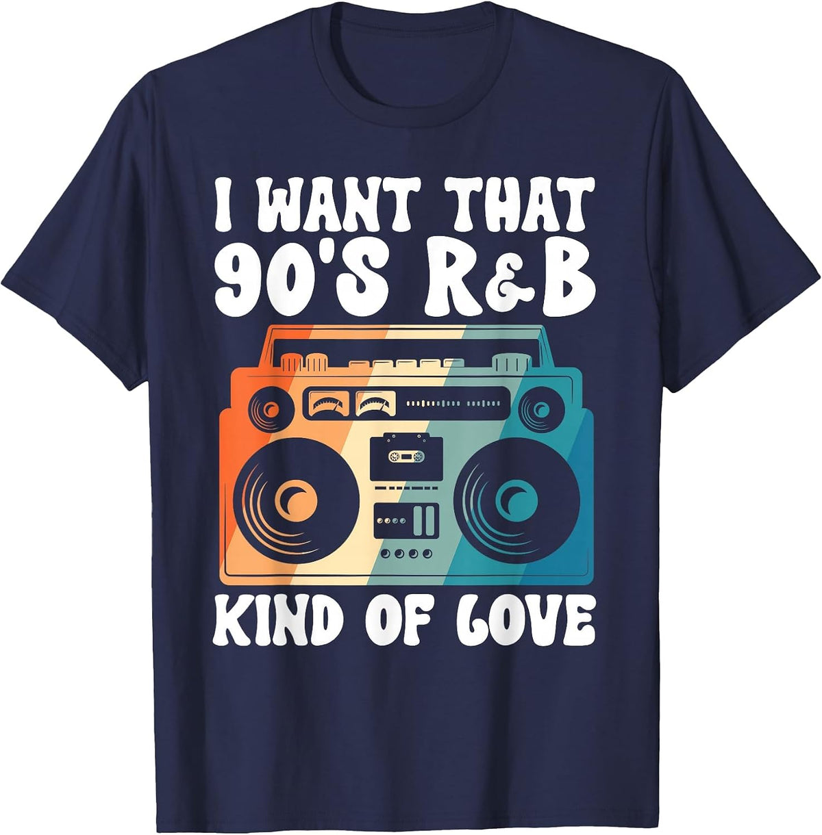 I Want that 90s R&b Kind of Love T-Shirt - Navy Blue