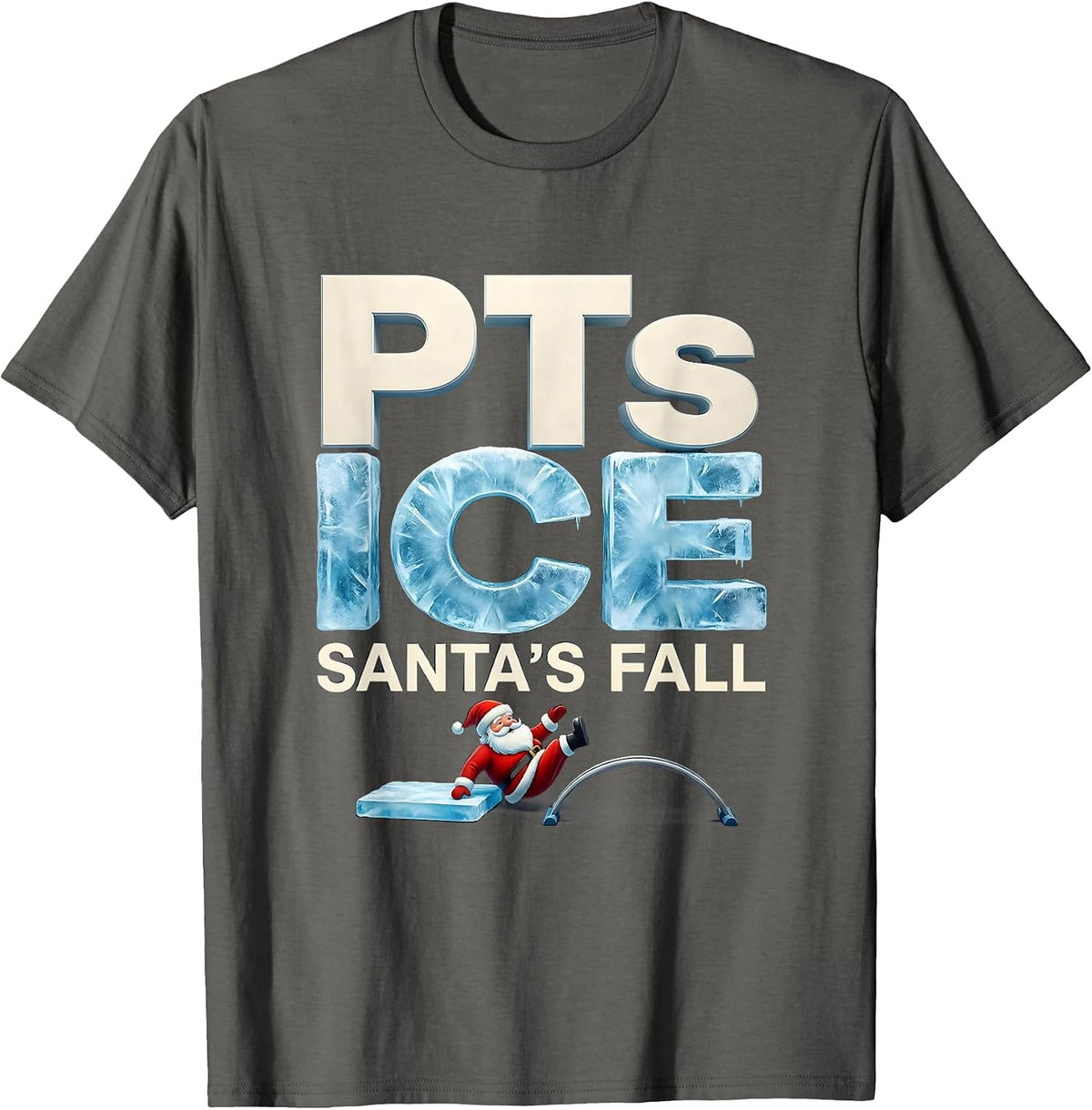 Men's PTs Ice Santa's Fall Funny Physical Therapist Holiday Humor T-Shirt - Asphalt Grey