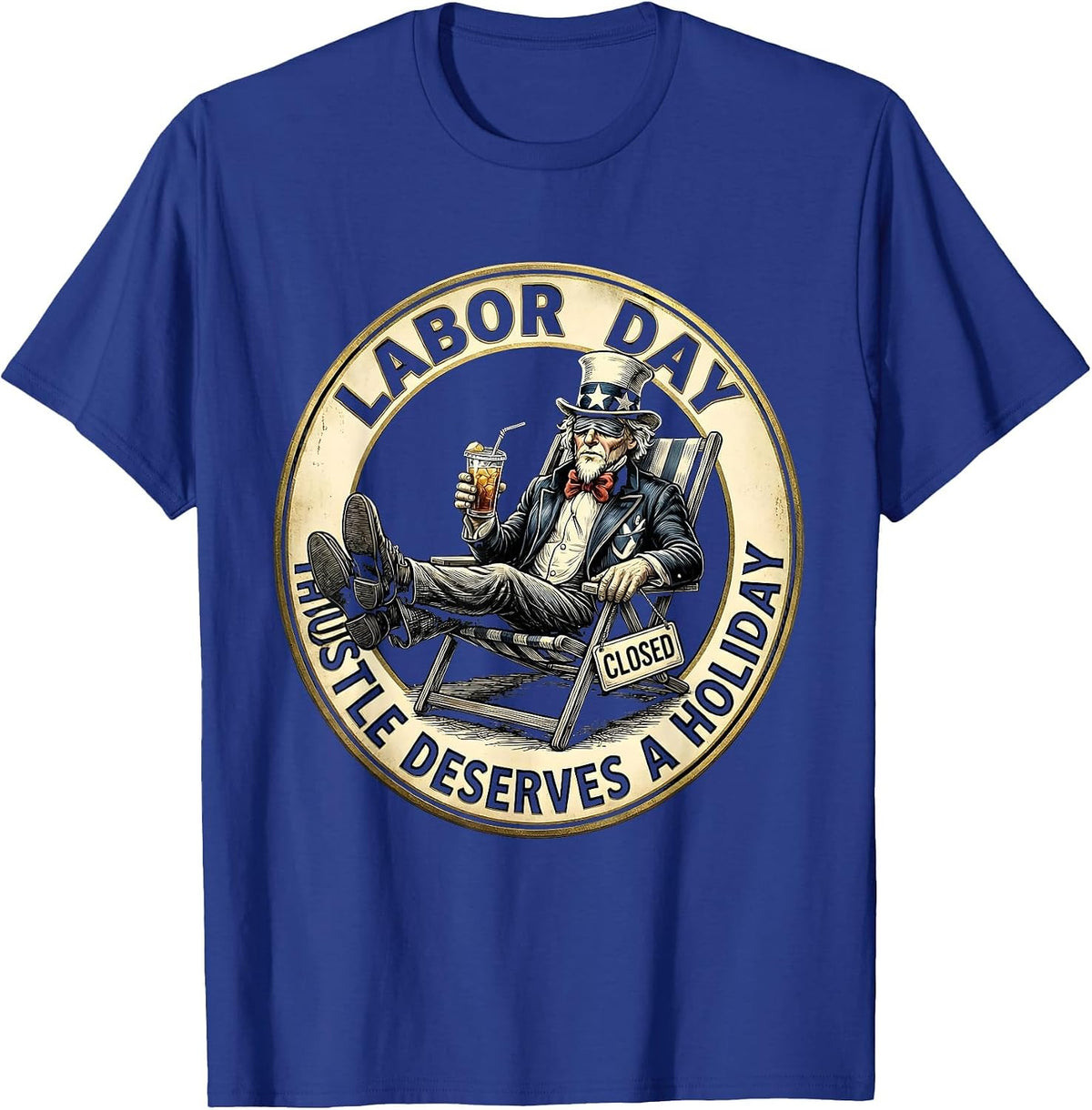 Hustle Deserves A Holiday Labor Day Design T-Shirt - Royal Blue