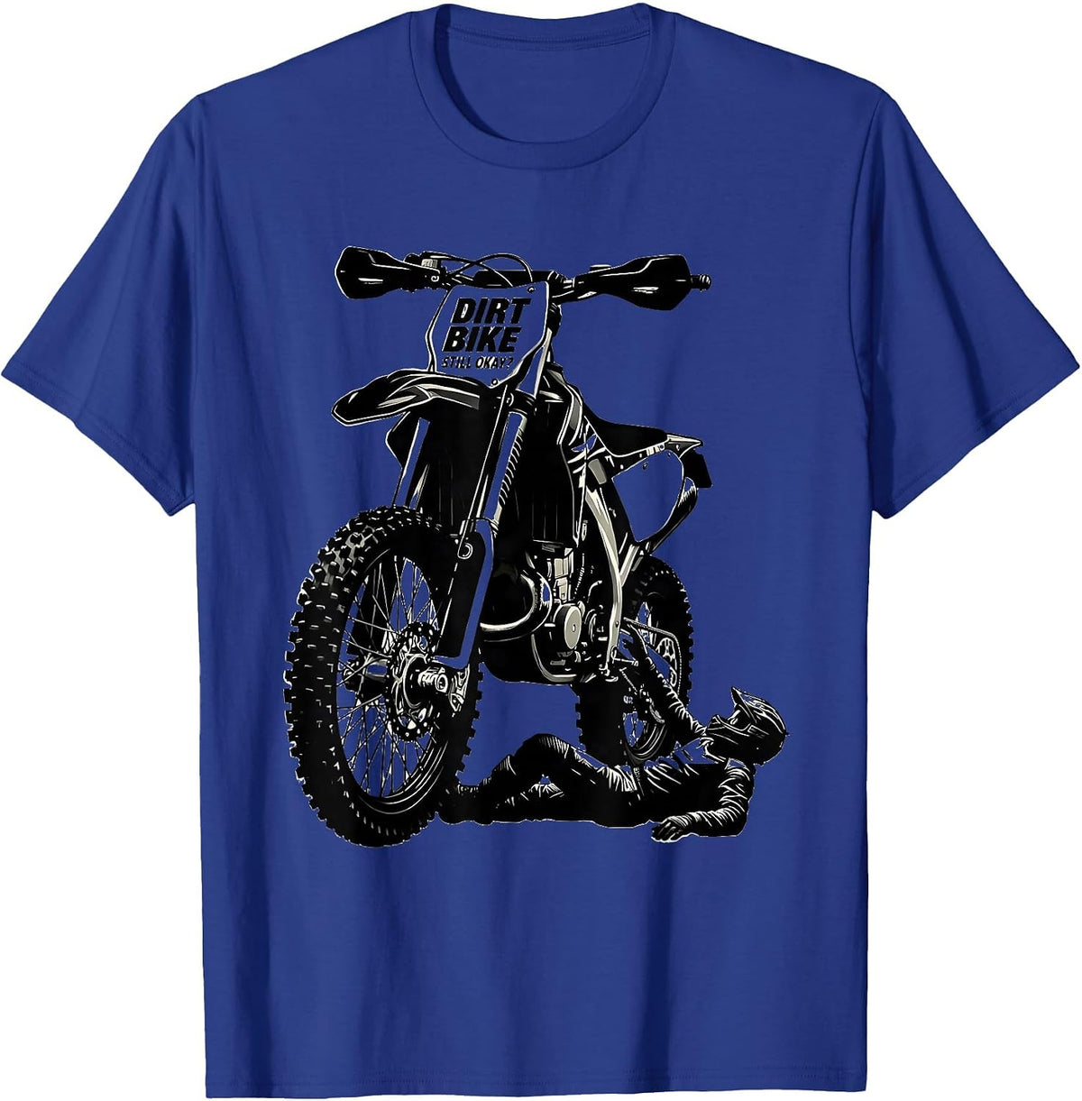 Men's Dirt Bike Still Okay? Funny Motocross Rider Crash Humor T-Shirt - Royal Blue