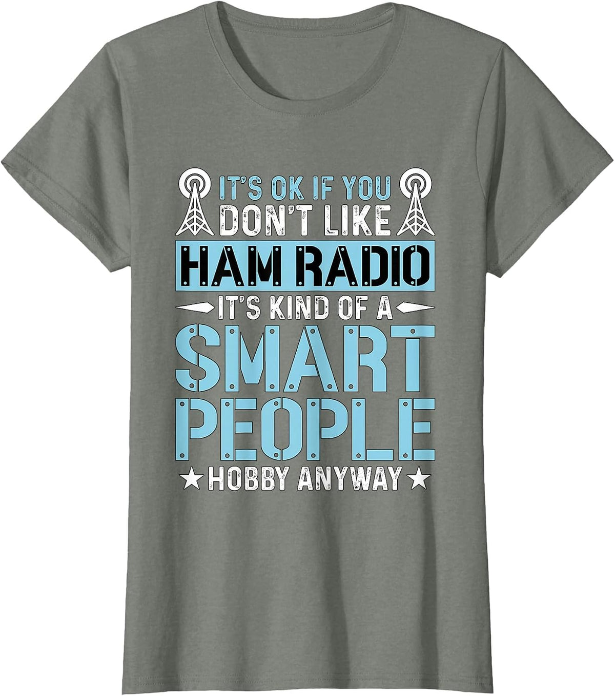 It's Ok If You Don't Like Amateur Loves Operating Ham Radio T-Shirt, Women, Olive Heather, Large - As Pictured