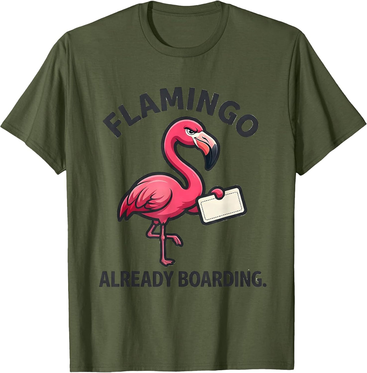 Men's Flamingo Already Boarding Pink Flamingo Novelty Humor Gift T-Shirt - Olive Green