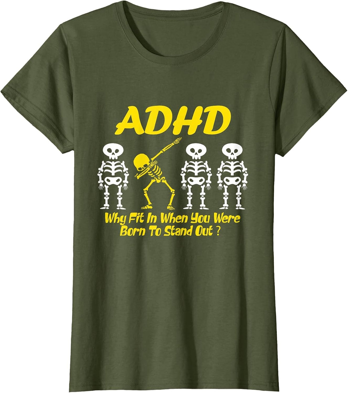Funny ADHD Skeleton ADHD Awareness for Men, Women & Kids T-Shirt - Olive Green