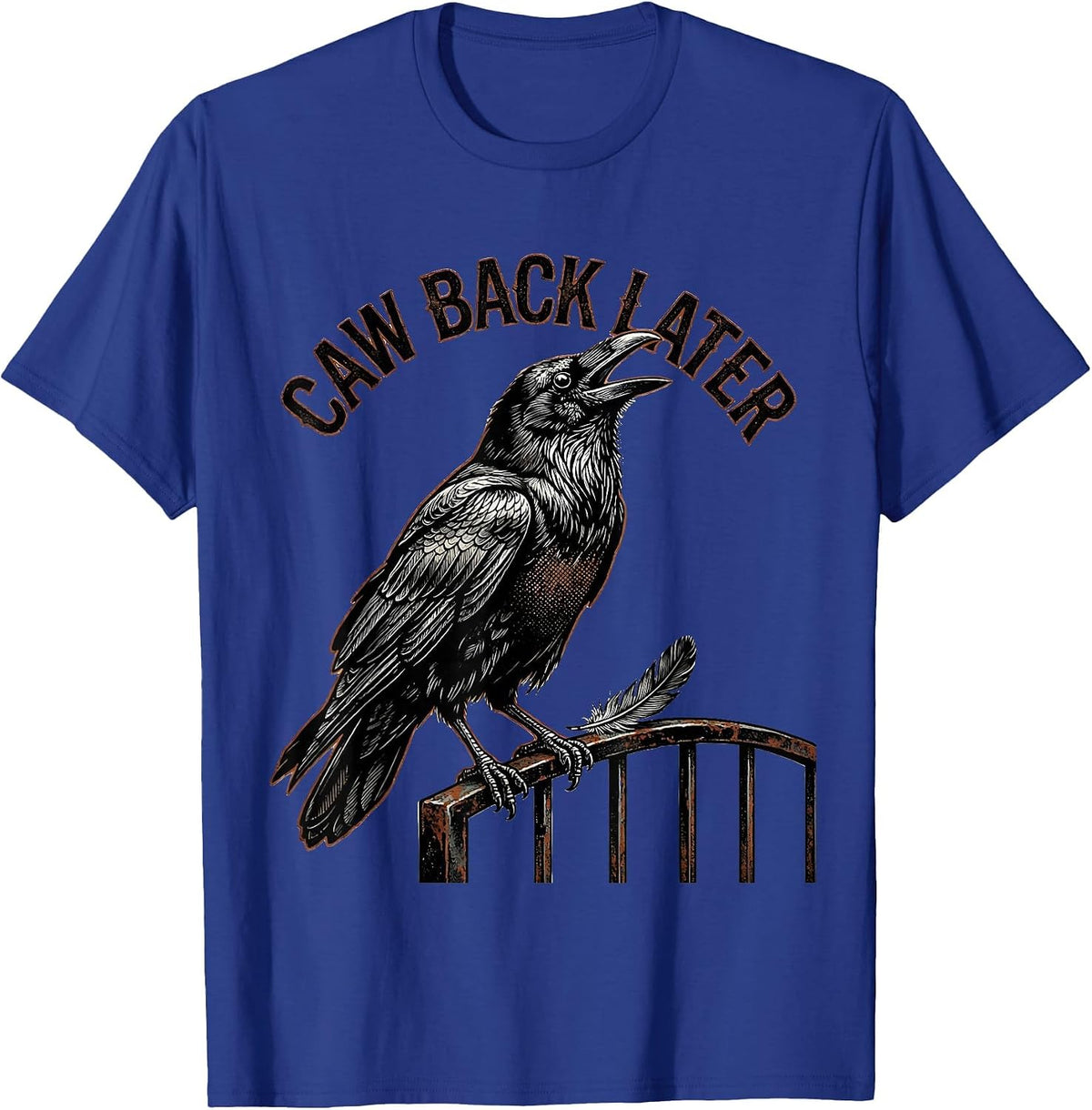Caw Back Later Vintage Raven Gothic Dark Humor Crow Lover T-Shirt - Royal Blue