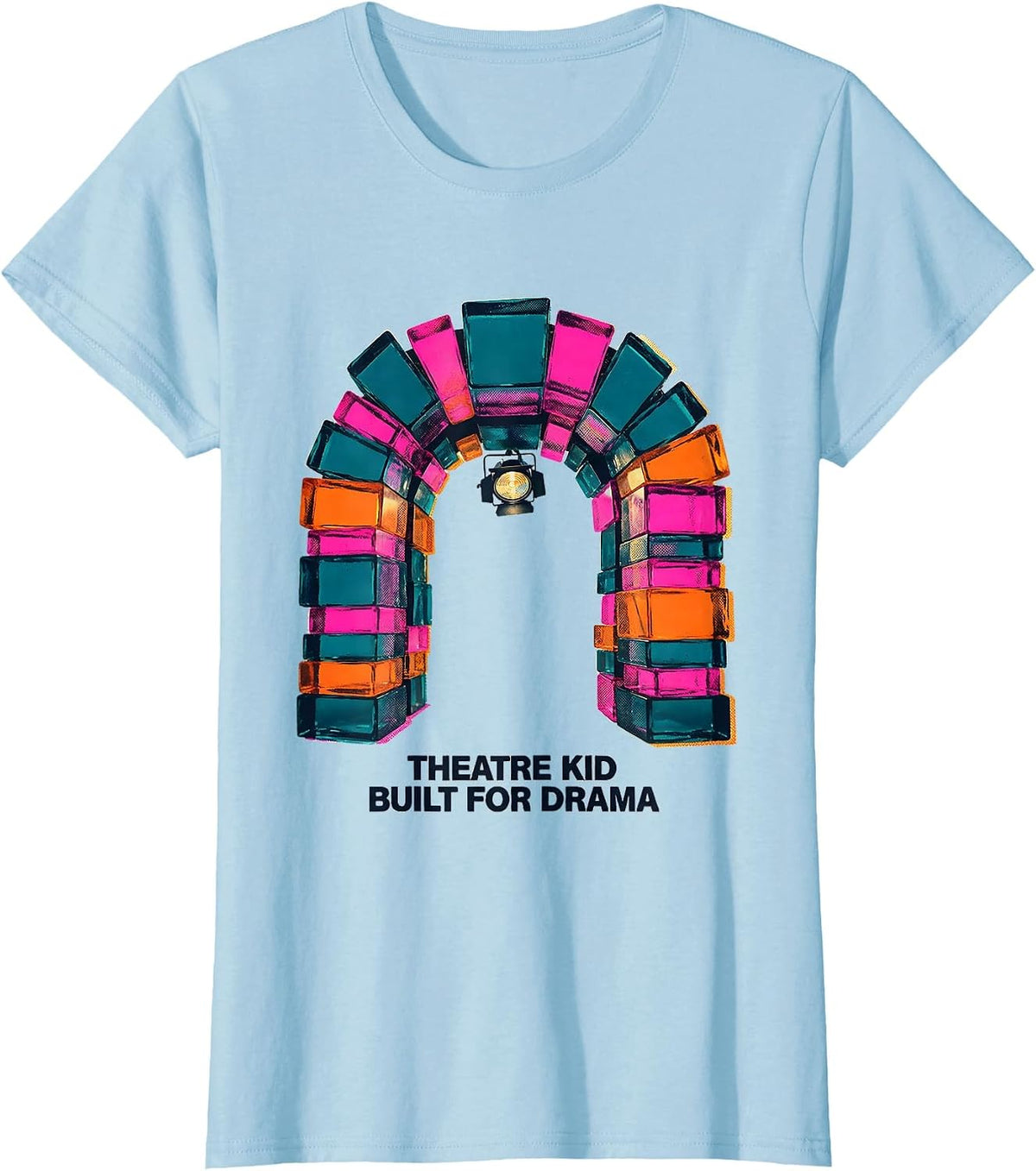 Women's Theatre Kid Built For Drama Funny Theater Drama Stage T-Shirt - Baby Blue