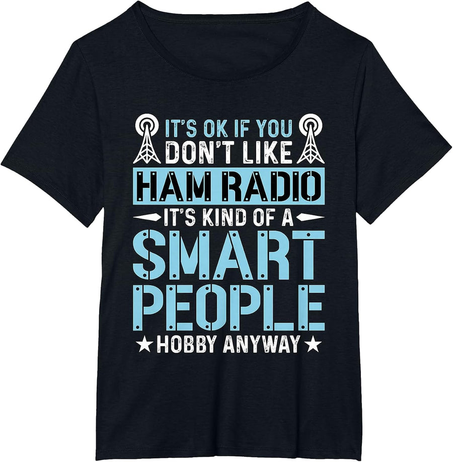 It's Ok If You Don't Like Amateur Loves Operating Ham Radio T-Shirt, Women's Plus, Black, 6X - As Pictured