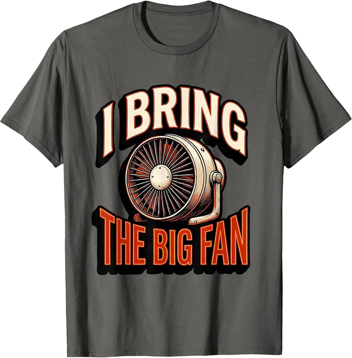 Men's I Bring The Big Fan Funny Firefighter Occupational Pride T-Shirt - Asphalt Grey