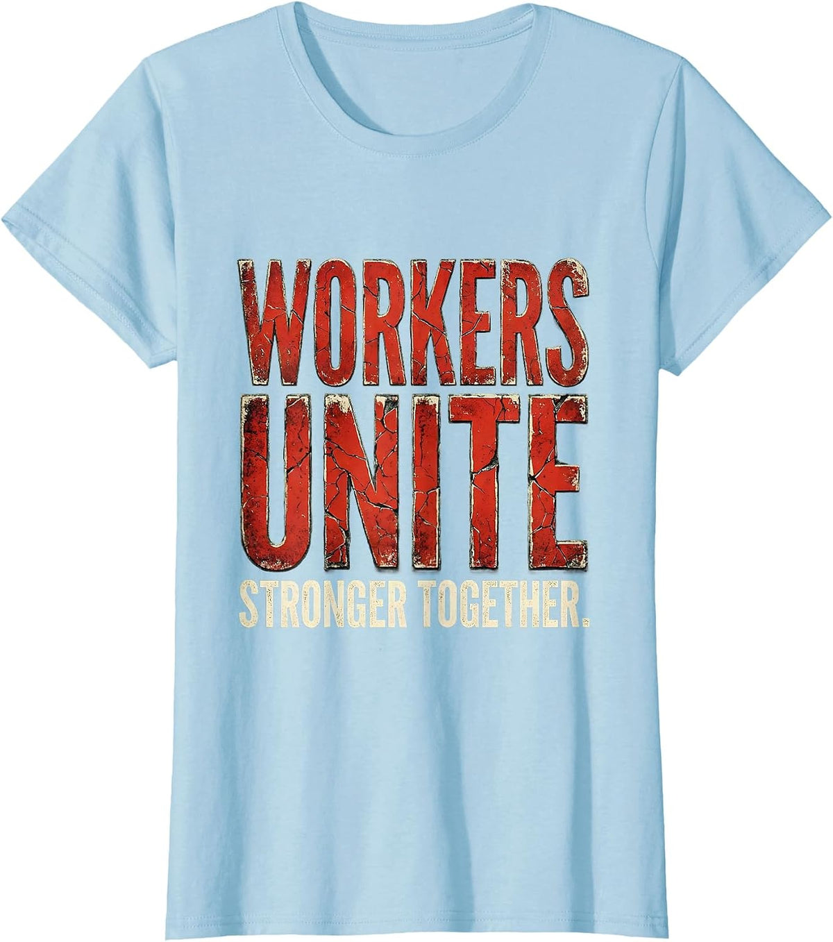Women's Workers Unite Labor Day Solidarity Design T-Shirt - Baby Blue