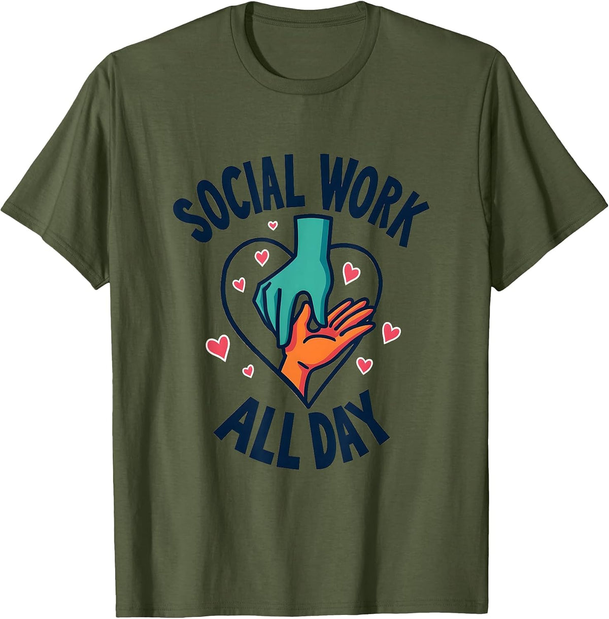 Social Work All Day Professional Pride Design T-Shirt - Olive Green