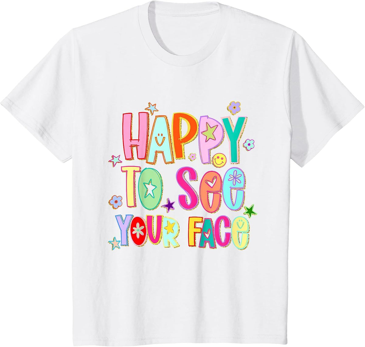 Happy to See Your Face Funny Back to School Teachers Student T-Shirt - White