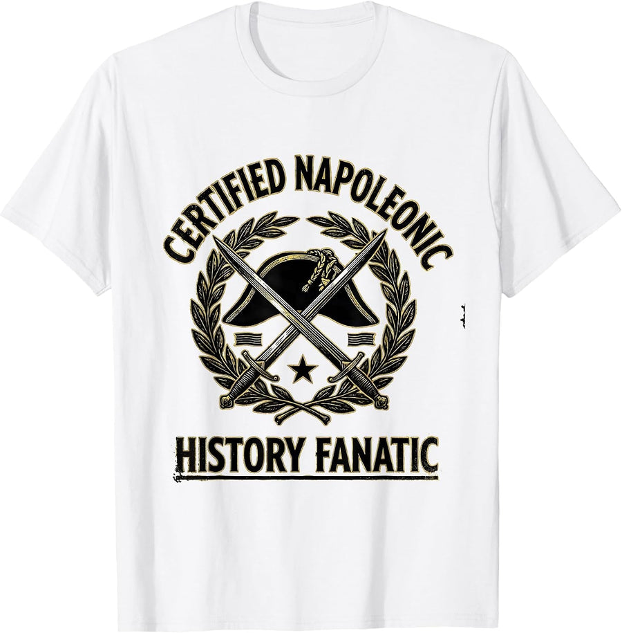 Men's Certified Napoleonic History Fanatic Funny History Teacher T-Shirt - White
