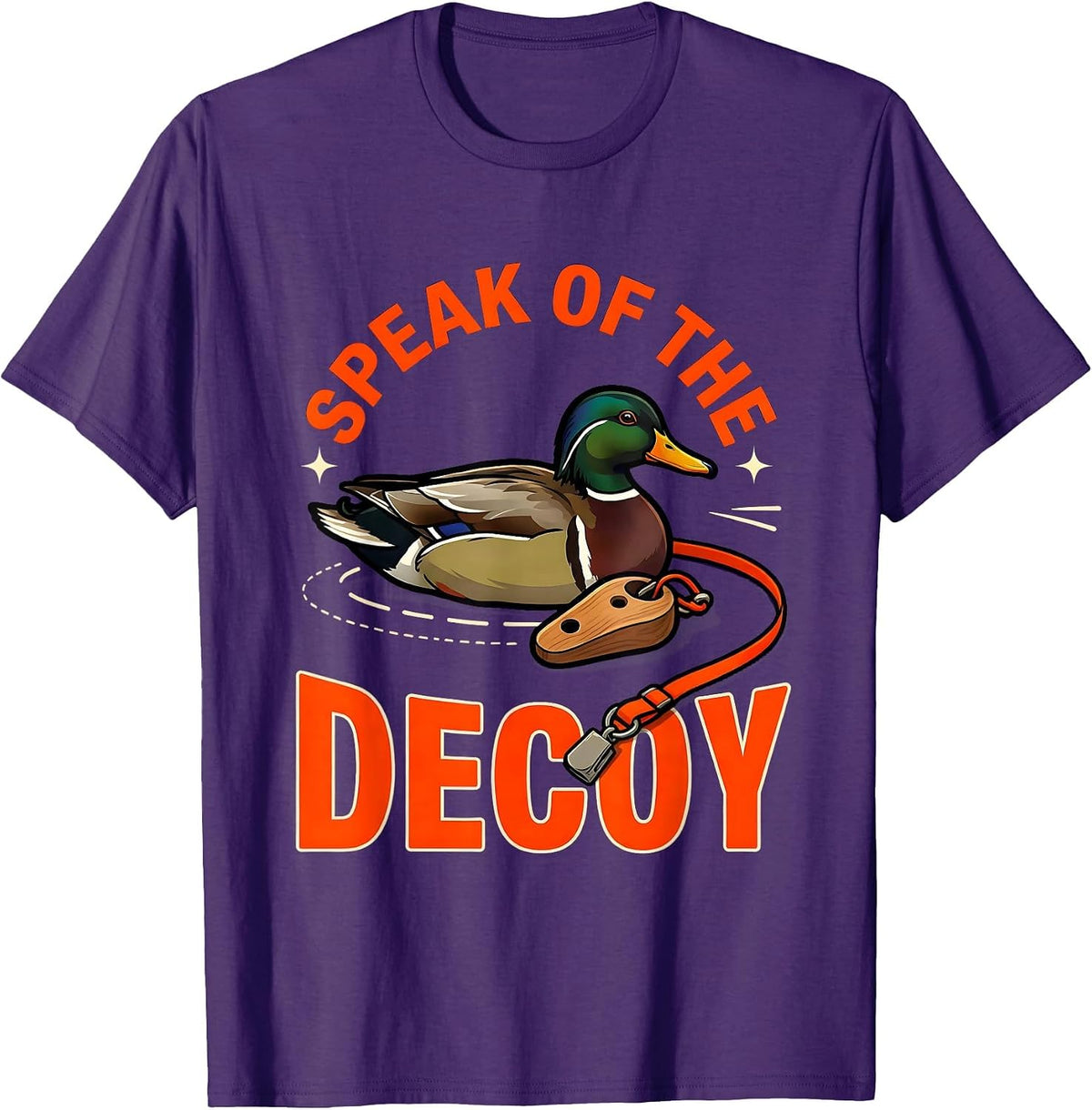 SPEAK OF THE DECOY Funny Duck Hunter Camp Gift T-Shirt - Purple