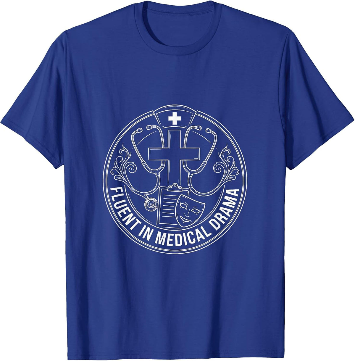 Fluent In Medical Drama Nurse Design T-Shirt - Royal Blue