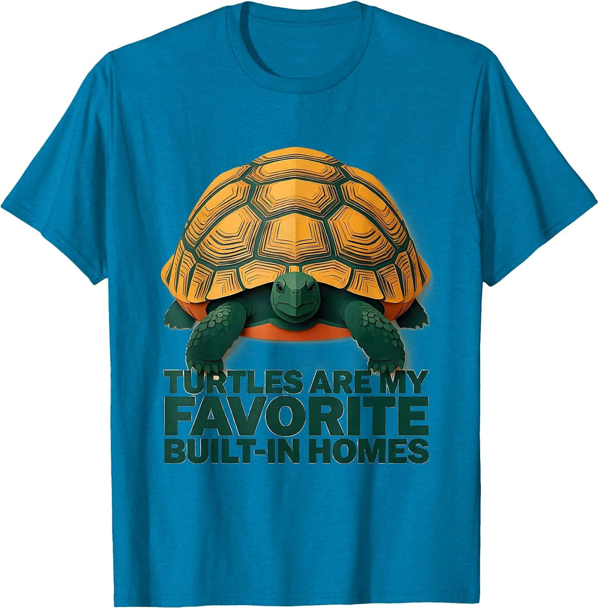 Turtles Are My Favorite Built-In Homes Funny Tortoise Lover T-Shirt - Sapphire Blue