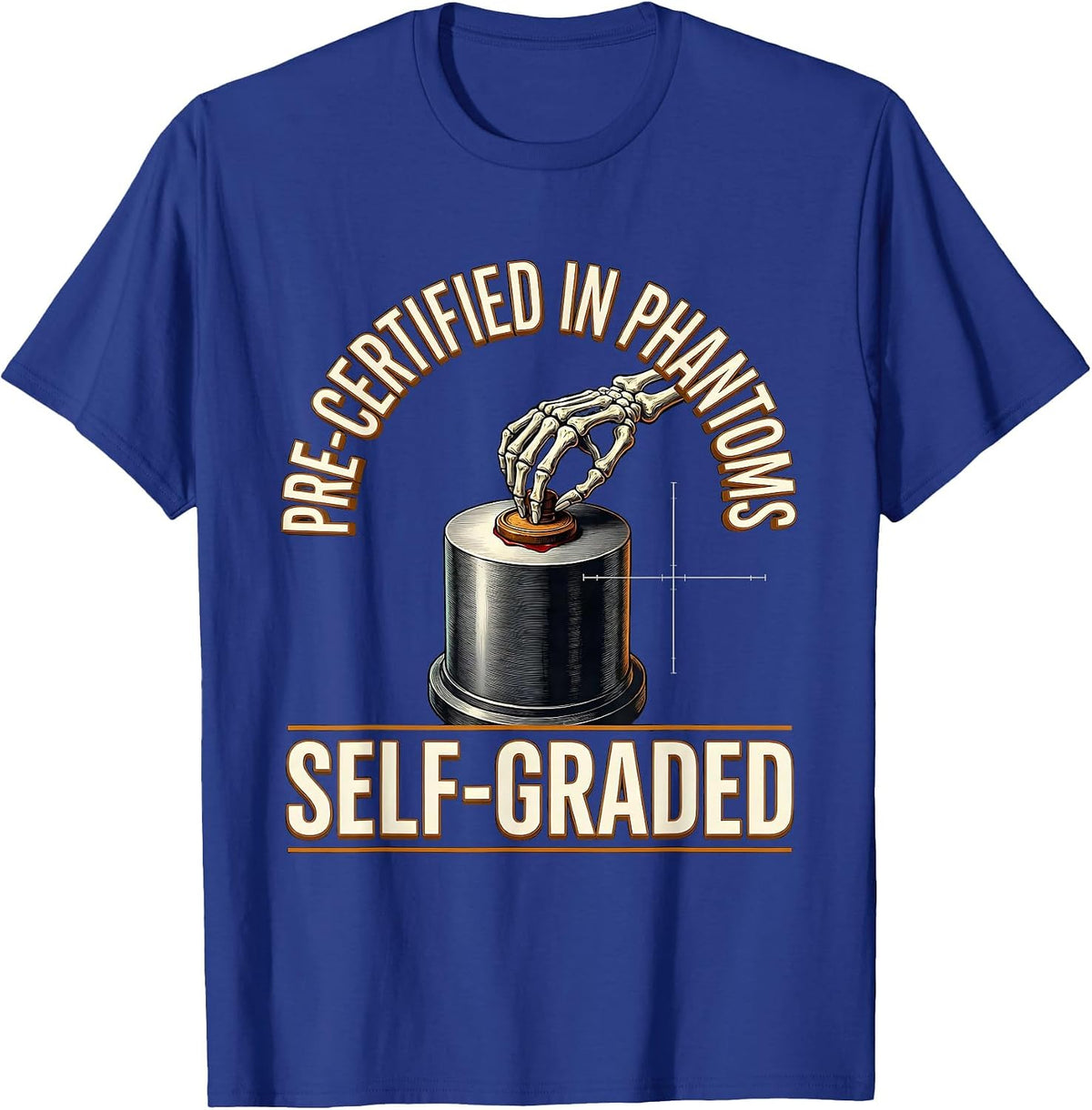 Men's Pre-Certified In Phantoms, Self-Graded Funny Radiology Tech T-Shirt - Royal Blue