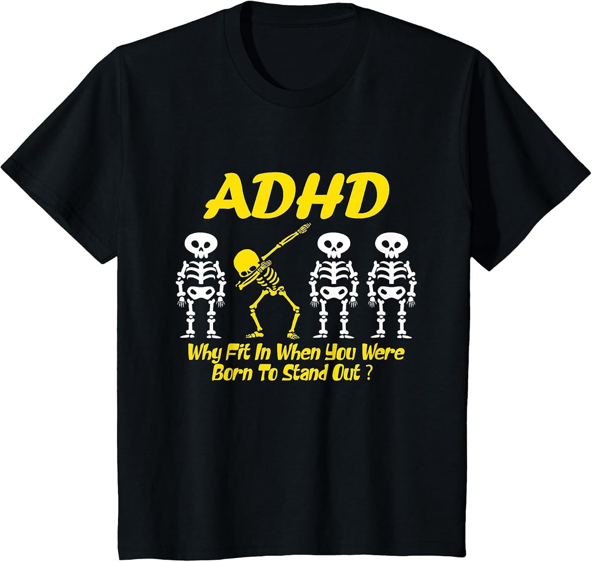 Funny ADHD Skeleton ADHD Awareness for Men, Women & Kids T-Shirt - Black