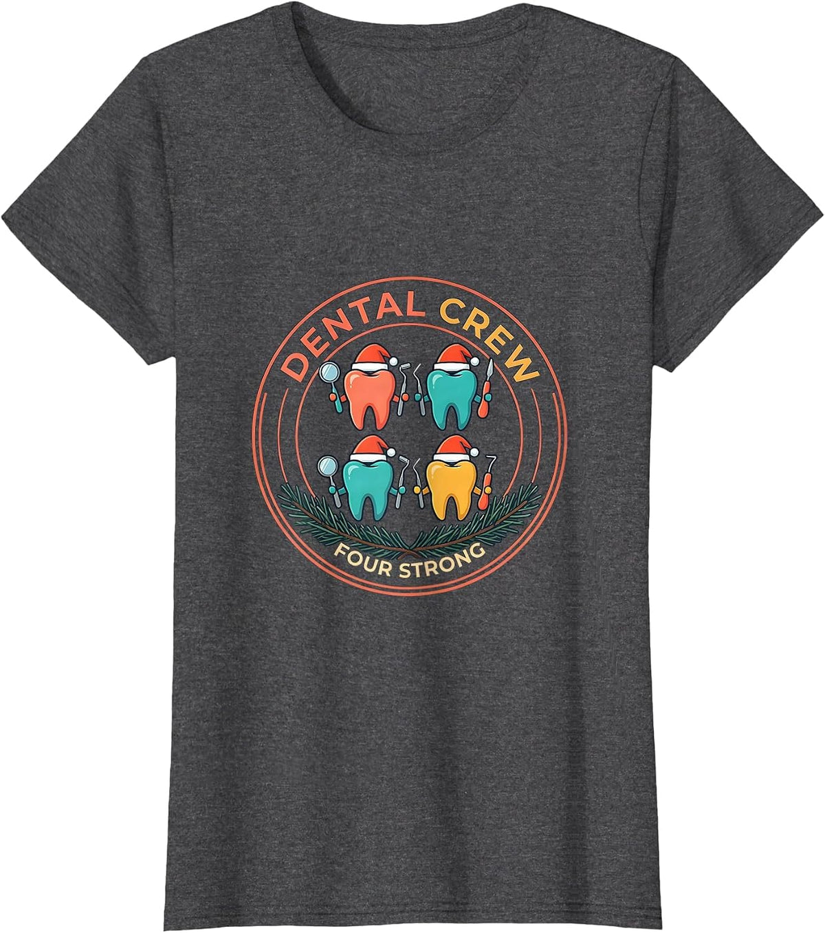 Women's Dental Crew Four Strong Funny Dental Christmas Crew Matching T-Shirt - Dark Heather Grey