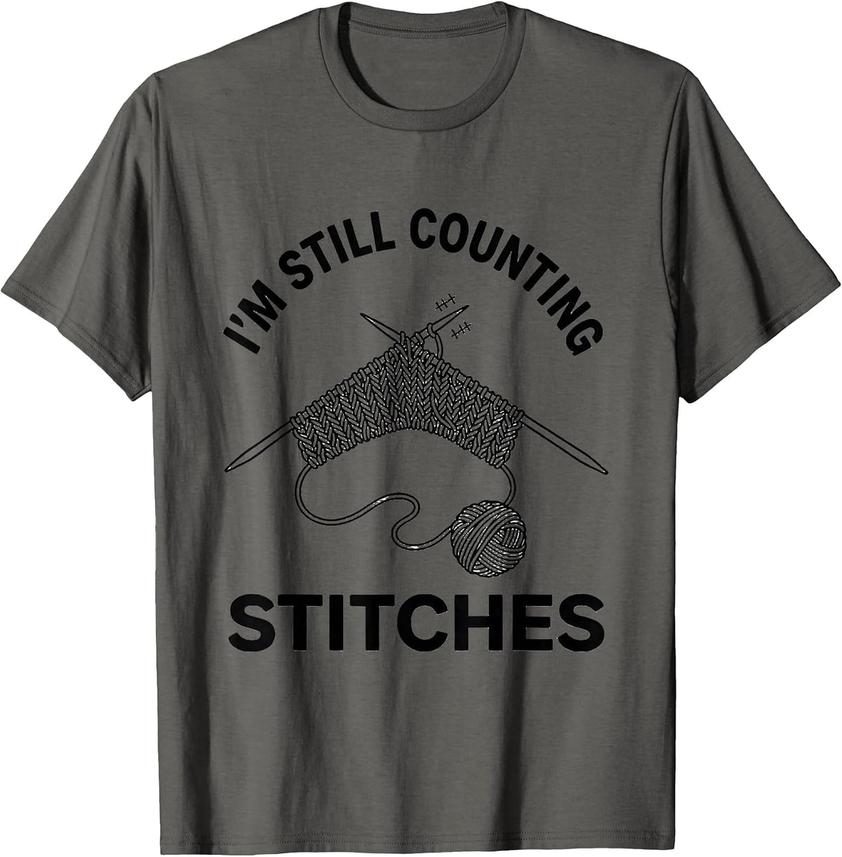 Men's I'm Still Counting Stitches Funny Knitting Humor Knitter T-Shirt - Asphalt Grey