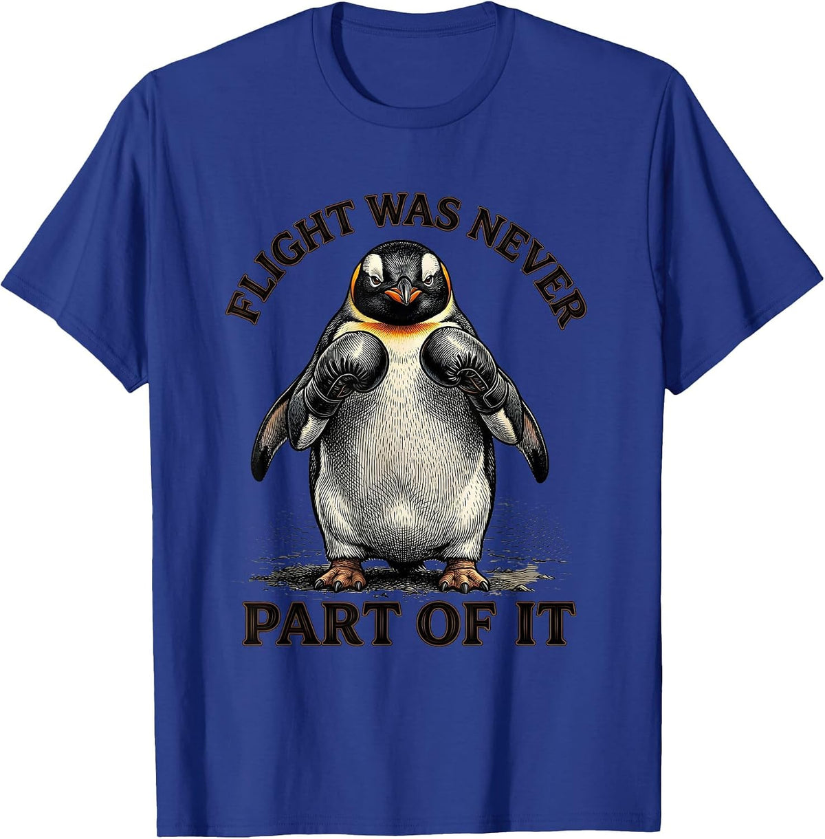 Men's Flight Was Never Part Of It Funny Penguin Martial Arts Humor T-Shirt - Royal Blue