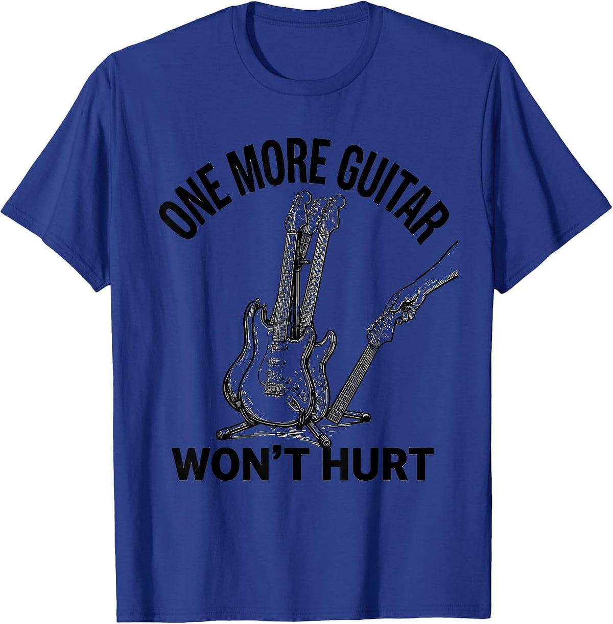 One More Guitar Won't Hurt Funny Guitarist Rock Music Humor T-Shirt - Royal Blue