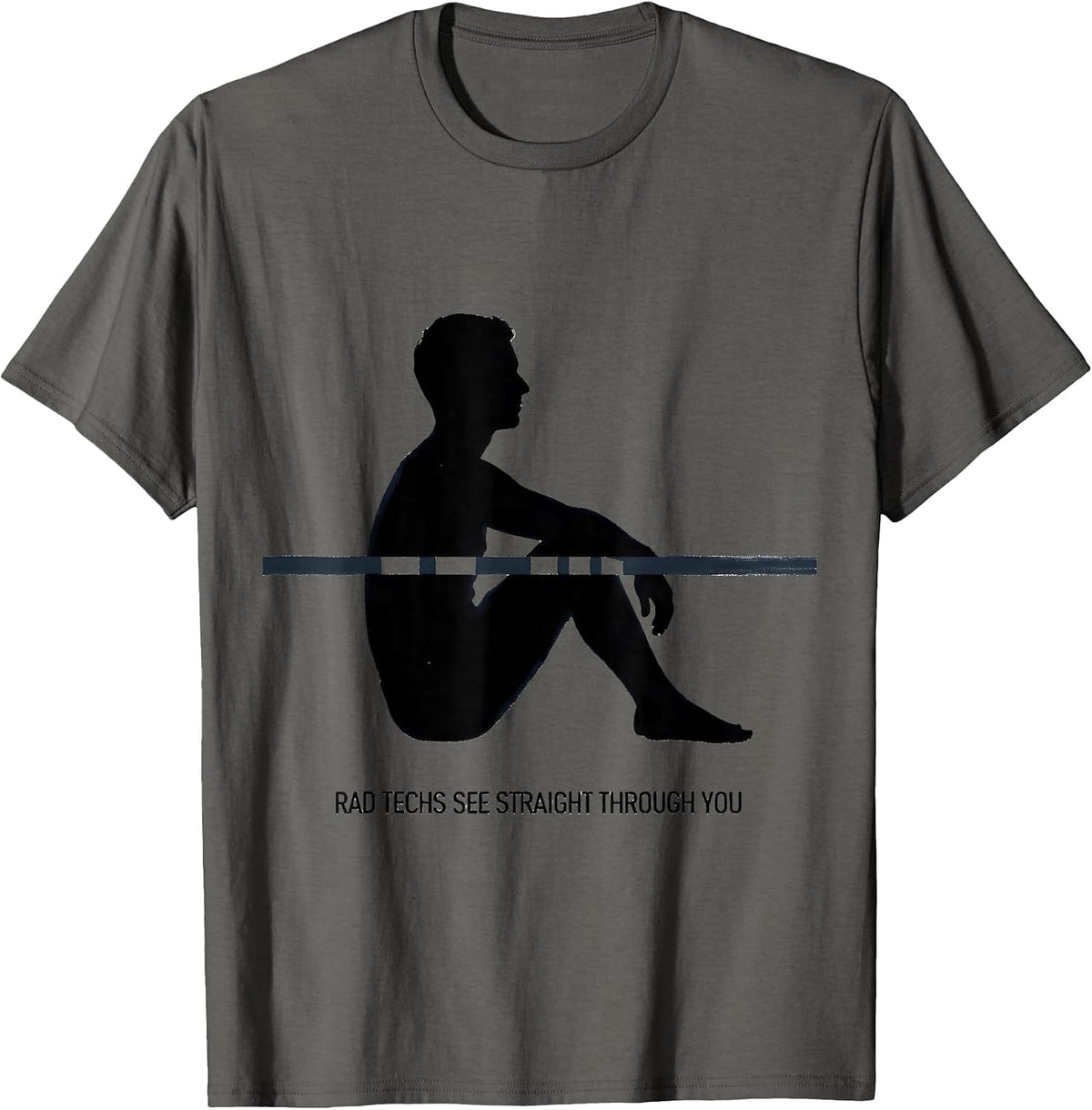 Rad Techs See Straight Through You Funny Radiology Tech T-Shirt - Asphalt Grey