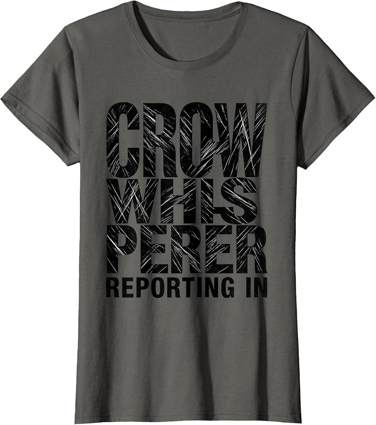Women's Crow Whisperer Reporting In Bird Lover Design T-Shirt - Asphalt Grey