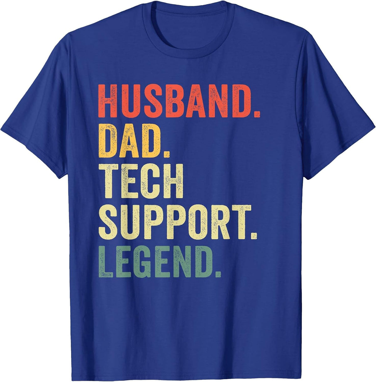 Funny Husband Dad Tech Support Legend Design for Dad Husband T-Shirt - Royal Blue