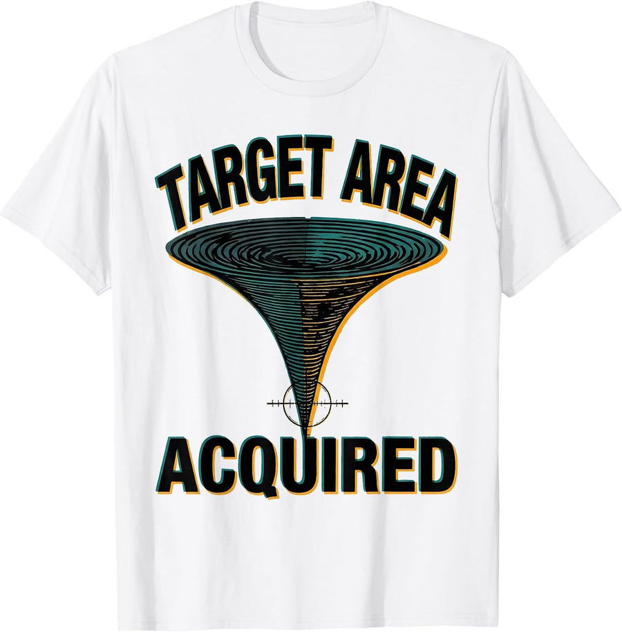 Men's Target Area Acquired Storm Chaser Tornado Enthusiast T-Shirt - White
