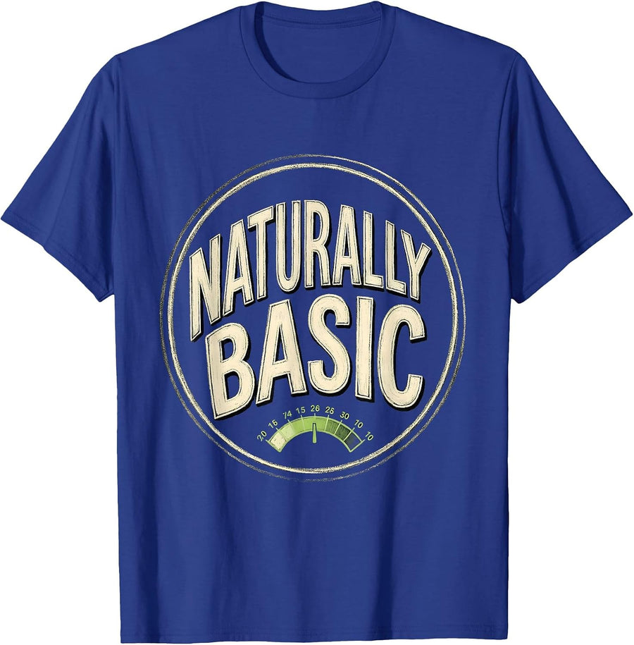 Naturally Basic Funny Science Chemistry Pun Humor T-Shirt - Royal Blue
