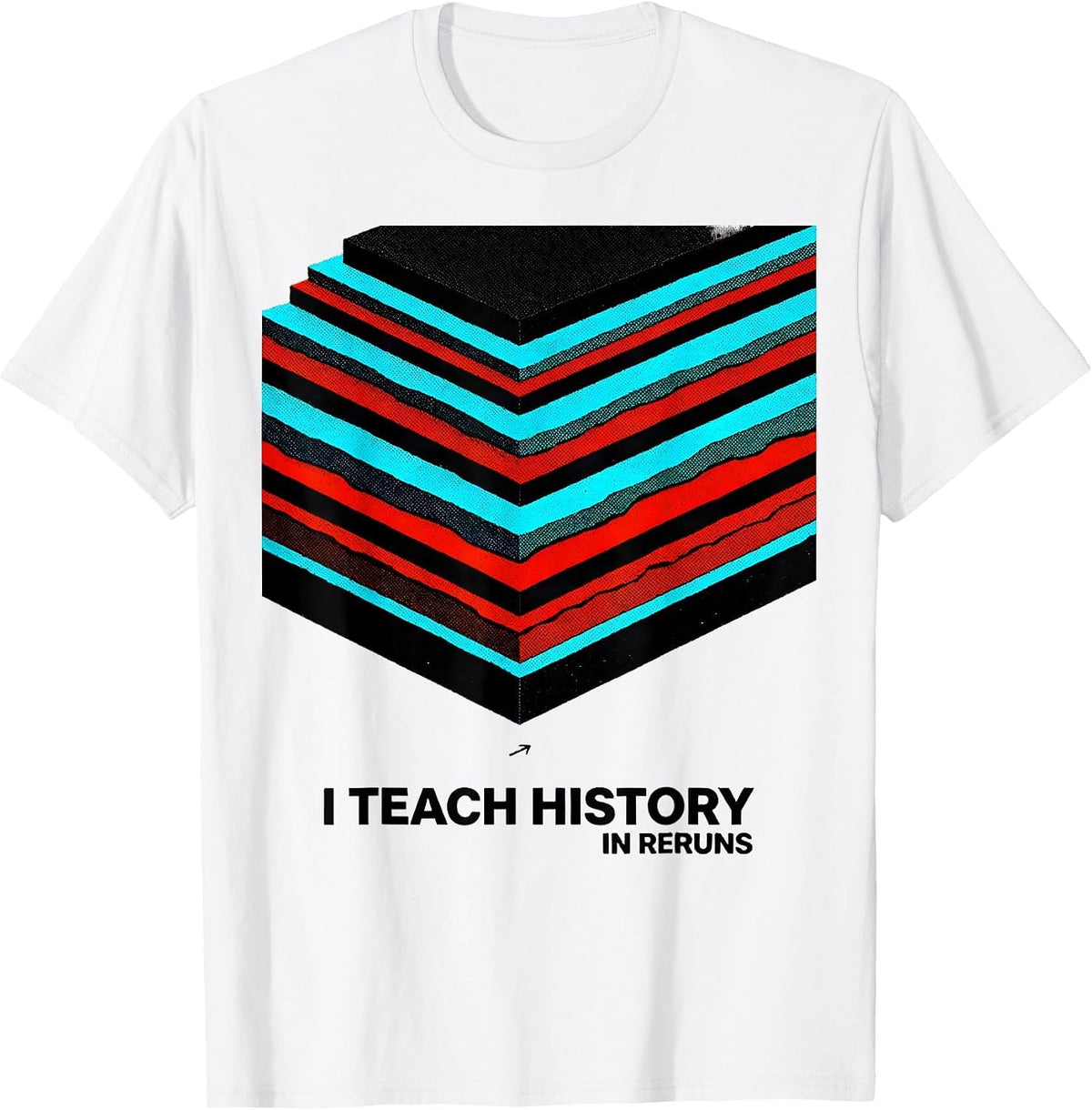 Men's I Teach History In Reruns Funny History Teacher Back T-Shirt - White
